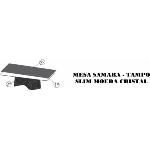 Mesa Samara SIER Tampo Slim Moeda Cristal (Medidas na descrição)